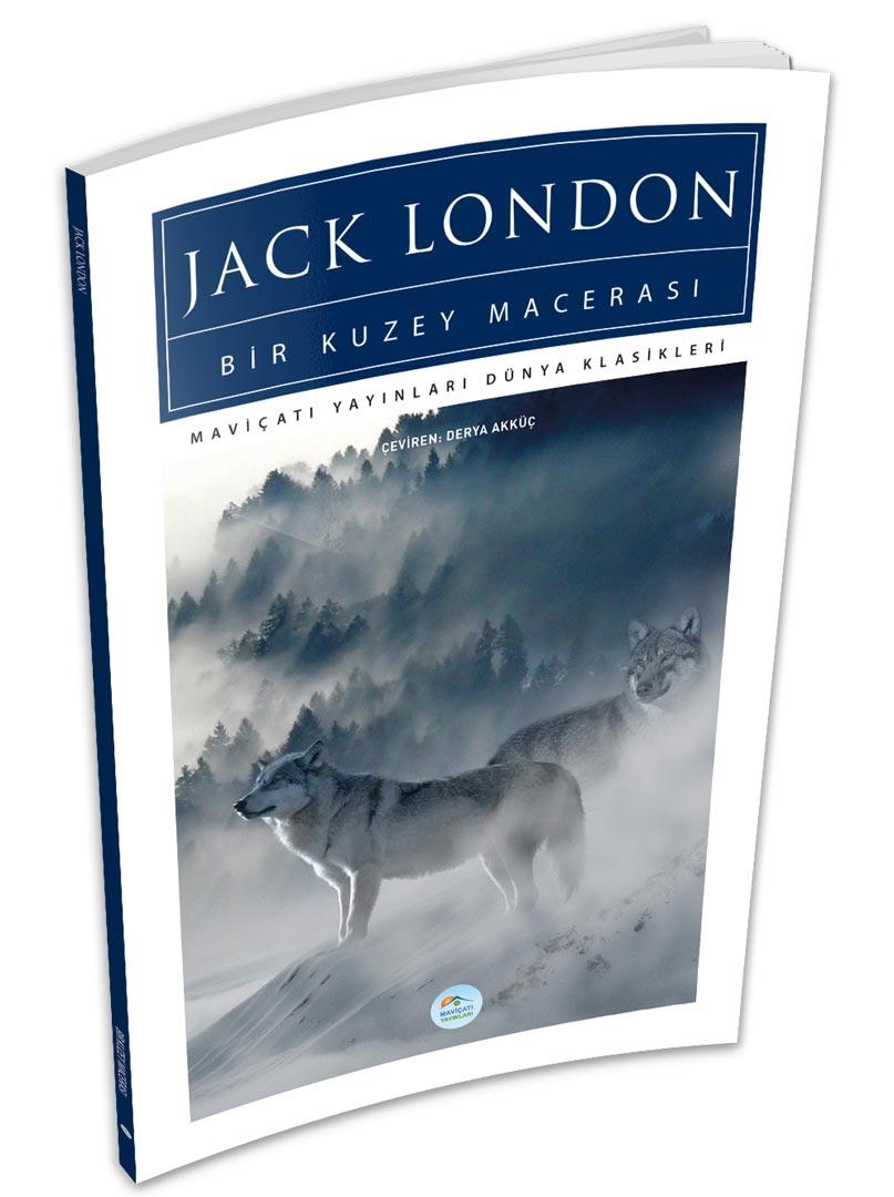 Bir Kuzey Macerası - Jack London - Maviçatı (Dünya Klasikleri)