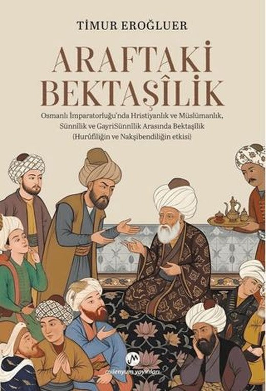Araftaki Bektaşilik | Milenyum Yayınları (Ciltsiz)