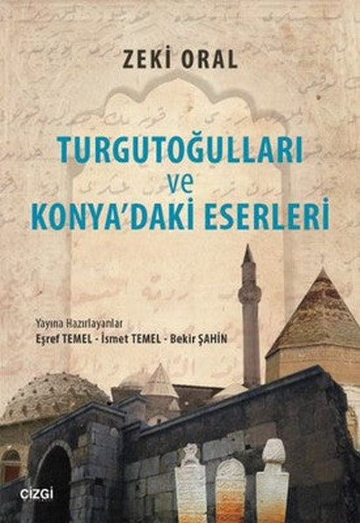 Turgutoğulları ve Konya'daki Eserleri | Çizgi Kitapevi