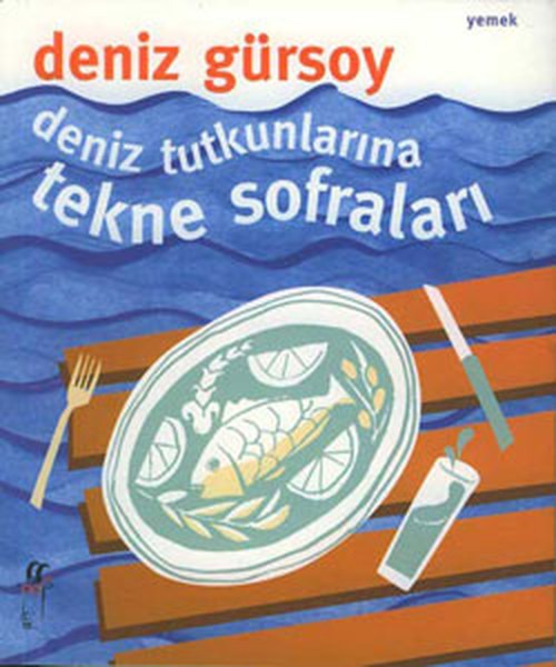 Deniz Tutkunlarına Tekne Sofraları | Oğlak Yayıncılık (İnce Kapak)