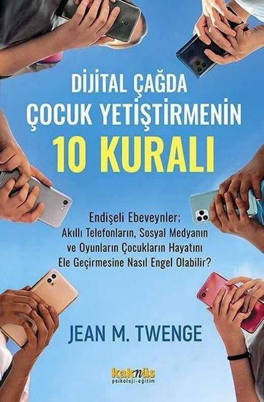 Dijital Çağda Çocuk Yetiştirmenin 10 Kuralı | Kaknüs Yayınları (İnce Kapak)