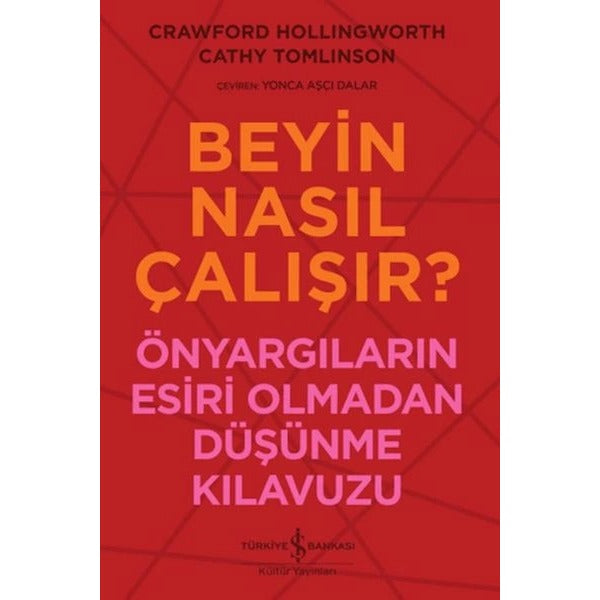 Beyin Nasıl Çalışır? Önyargıların Esiri Olmadan Düşünme Kılavuzu | İş Bankası Kültür Yayınları (İnce Kapak)