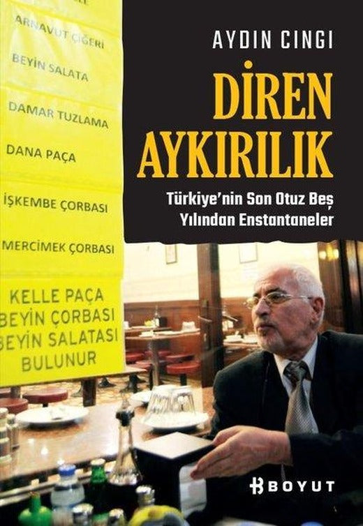 Diren Aykırılık - Türkiye'nin Son Otuz Beş Yılından Enstantaneler | Boyut Yayın Grubu (İnce Kapak)