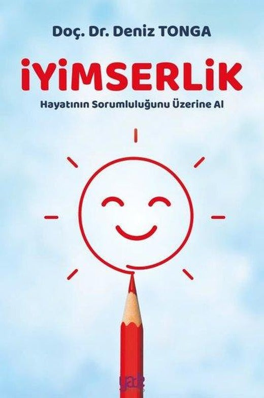 İyimserlik - Hayatın Sorumluluğunu Üzerine Al | Yade Kitap (İnce Kapak)