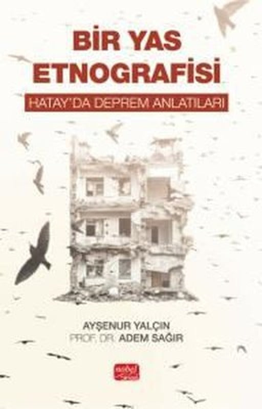 Bir Yas Etnografisi - Hatay'da Deprem Anlatıları | Nobel Bilimsel Eserler (İnce Kapak )