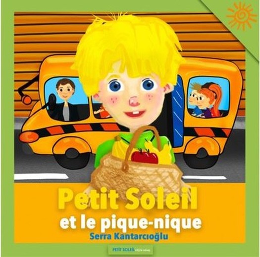 Petit Soleil et le pique - nique | Petit Soleil(Küçük Güneş)Yayınları