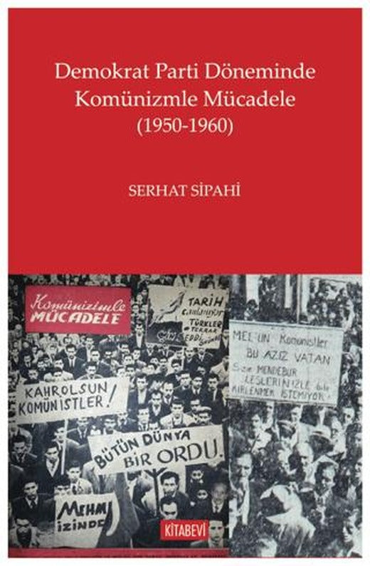 Demokrat Parti Döneminde Komünizmle Mücadele (1950-1960) | Kitabevi Yayınları (Ciltsiz)