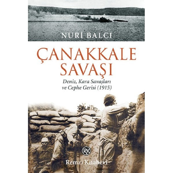 Çanakkale Savaşı-Deniz Kara Savaşları ve Cephe Gerisi (1915) | Remzi Kitabevi