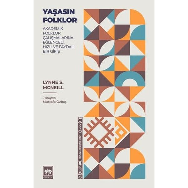 Yaşasın Folklor - Akademik Folklor Çalışmalarına Eğlenceli Hızlı ve Faydalı Bir Giriş | Ötüken Neşriyat (İnce Kapak)