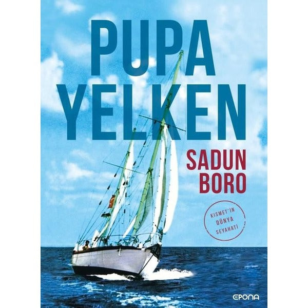 Pupa Yelken - Kısmetin Dünya Seyahati | Epona (Ciltli)