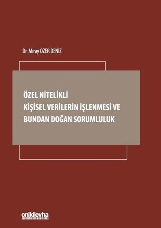 Özel Nitelikli Kişisel Verilerin İşlenmesi ve Bundan Doğan Sorumluluk | On İki Levha Yayıncılık (Ciltli)