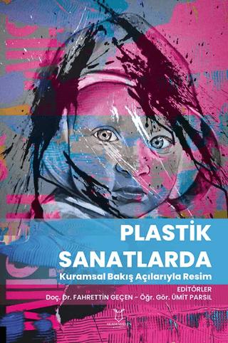Plastik Sanatlarda Kuramsal Bakış Açılarıyla Resim | Akademisyen Kitabevi (Ciltsiz)  - Resim 1