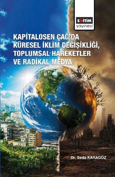 Kapitalosen Çağ'da Küresel İklim Değişikliği Toplumsal Hareketler ve Radikal Medya | Eğitim Yayınevi (İnce Kapak)  - Resim 1