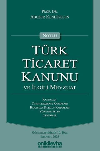 Notlu Türk Ticaret Kanunu ve İlgili Mevzuat
