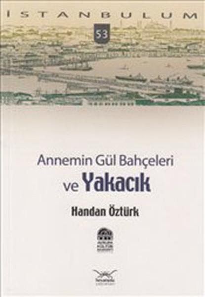 Annemin Gül Bahçeleri ve Yakacık | Heyamola Yayınları (İnce Kapak)  - Resim 1