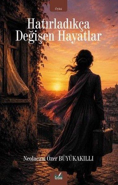 Hatırladıkça Değişen Hayatlar | İzan Yayıncılık (İnce Kapak)  - Resim 1