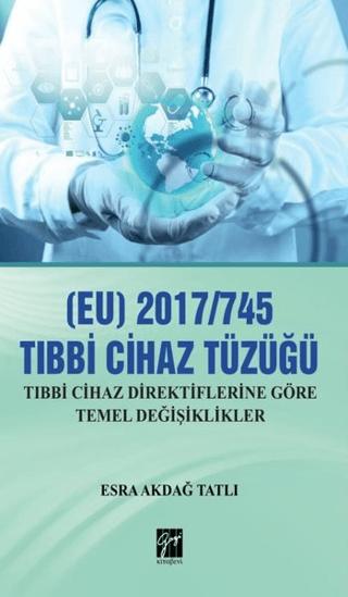 (EU) 2017/745 Tıbbi Cihaz Tüzüğü | Gazi Kitabevi (Ciltsiz)  - Resim 1