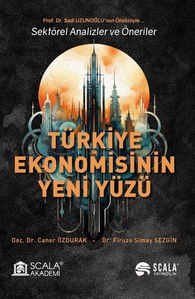 Türkiye Ekonomisinin Yeni Yüzü - Sektörel Analizler ve Öneriler | Scala Yayıncılık (İnce Kapak)  - Resim 1