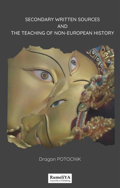 Secondary Written Sources and The Teaching of Non - European History | RumeliYA Yayıncılık & Publishing (İnce Kapak)  - Resim 1
