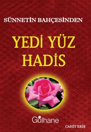 Sünnetin Bahçesinden Yedi Yüz Hadis | Gülhane Yayınları (Ciltsiz)  - Resim 1