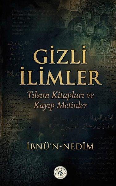Gizli İlimler - Tılsım Kitapları ve Kayıp Metinler | Hatem-ül Enbiya Yayıncılık (İnce Kapak)  - Resim 1
