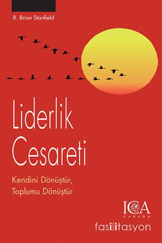 Liderlik Cesareti Kendini Dönüştür, Toplumu Dönüştür