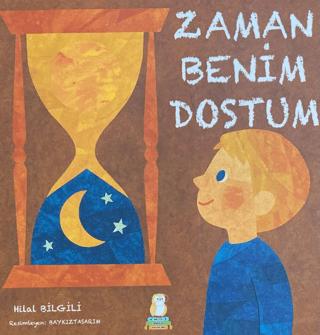 Zaman Benim Dostum | Bilgin Baykuş Yayınları (Ciltsiz)  - Resim 1