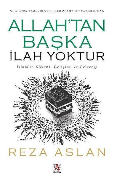 Allah'tan Başka İlah Yoktur - İslam'ın Kökeni-Gelişimi ve Geleceği | Panama Yayıncılık (İnce Kapak)  - Resim 1