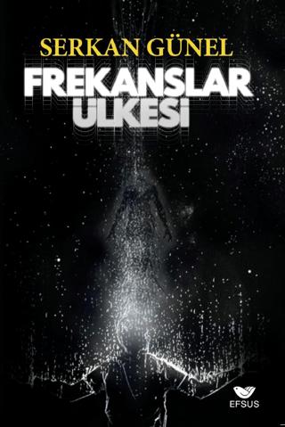 Frekanslar Ülkesi | Efsus Yayınları (Ciltsiz)  - Resim 1