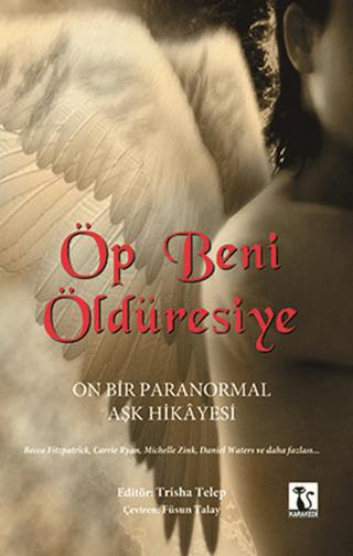 Öp Beni Öldüresiye | Karakedi Yayınları (Ciltsiz)  - Resim 1