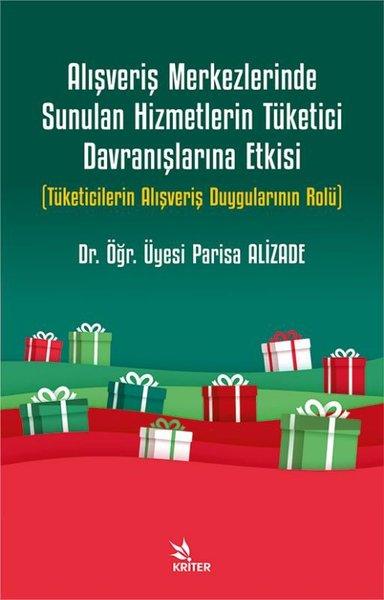 Alışveriş Merkezlerinde Sunulan Hizmetlerin Tüketici Davranışlarına Etkisi - Tüketicilerin Alışveriş | Kriter (İnce Kapak)  - Resim 1