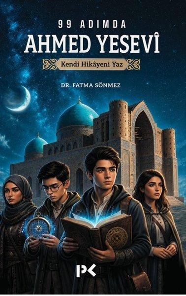 99 Adımda Ahmed Yesevi - Kendi Hikayeni Yaz | Profil Kitap (İnce Kapak)  - Resim 1
