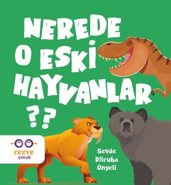 Nerede O Eski Hayvanlar? | Cezve Çocuk (İnce Kapak)  - Resim 1