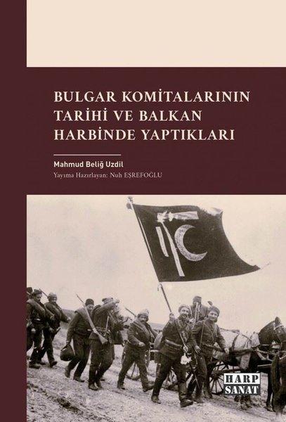 Bulgar Komitalarının Tarihi ve Balkan Harbinde Yaptıkları | Harp Sanat Yayınları (İnce Kapak)  - Resim 1