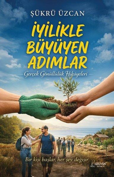 İyilikle Büyüyen Adımlar - Gerçek Gönüllülük Hikayeleri | Serüven Yayınevi (İnce Kapak)  - Resim 1