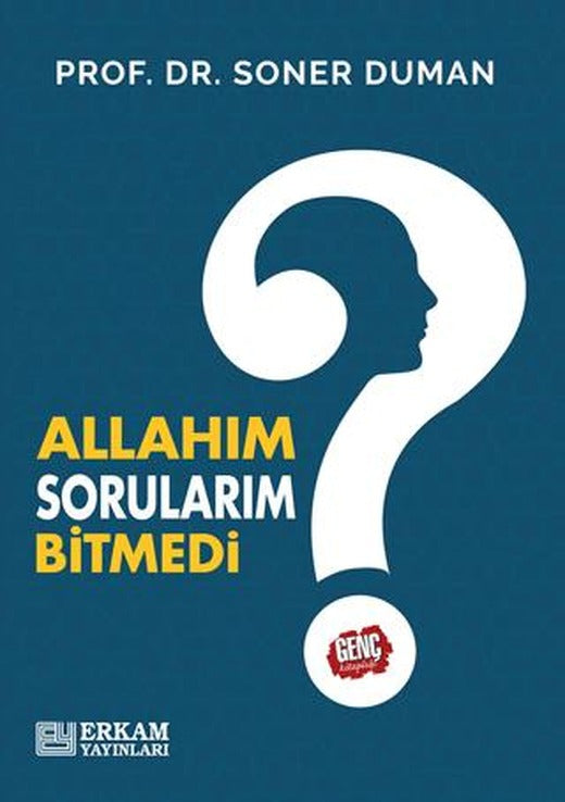 Allahım Sorularım Bitmedi | Erkam Yayınları (Ciltsiz)