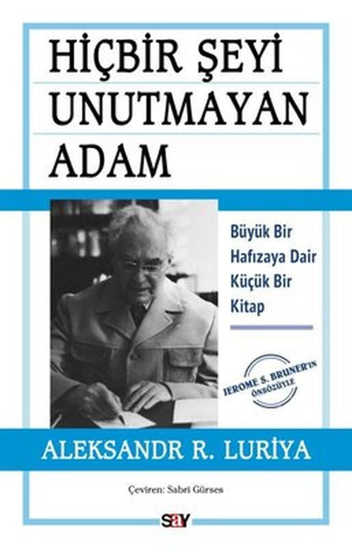 Hiçbir Şeyi Unutmayan Adam - Büyük Bir Hafızaya Dair Küçük Bir Kitap | Say Yayınları