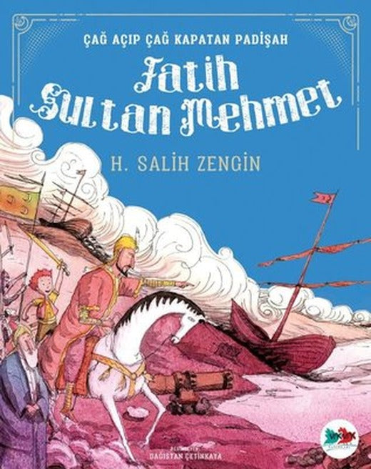 Çağ Açıp Kapatan Padişah Fatih Sultan Mehmet | Vakvak Yayınları