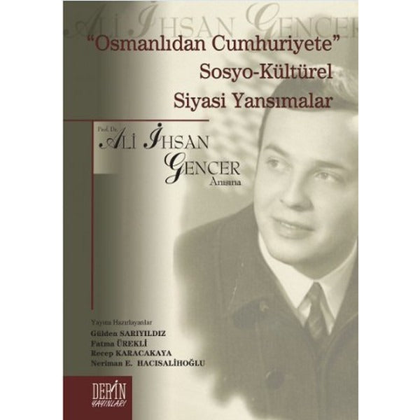 Osmanlıdan Cumhuriyete Sosyo - Kültürel Siyasi Yansımalar | Derin Yayınları