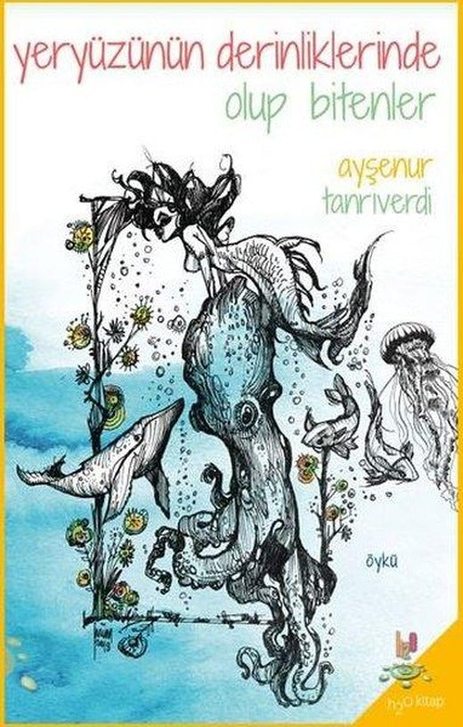 Yeryüzünün Derinliklerinde Olup Bitenler | h2o Kitap (Ciltli)