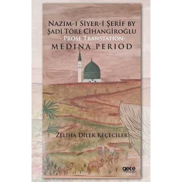 Nazım-ı Siyer-i Serif By Sadi Töre Cihangiroğlu - Prose Transtation- Medina Period
