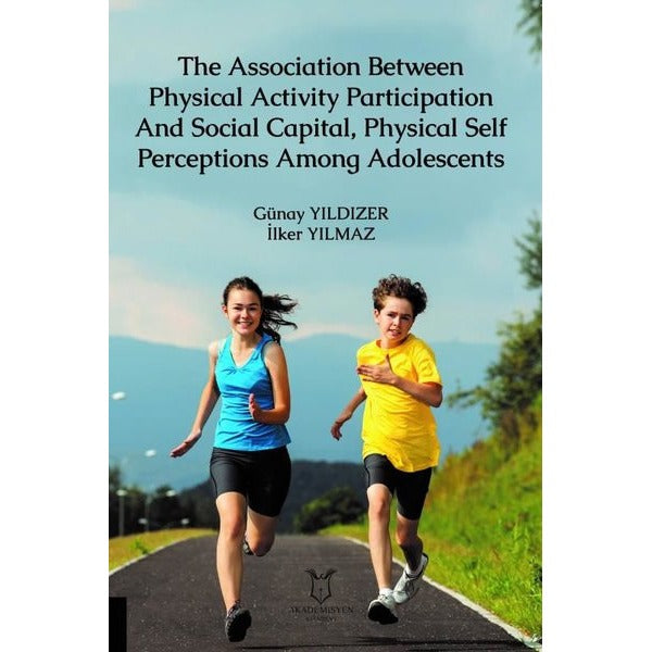 The Association Between Physical Activity Participation And Social Capital Physical Self Perceptions | Akademisyen Kitabevi
