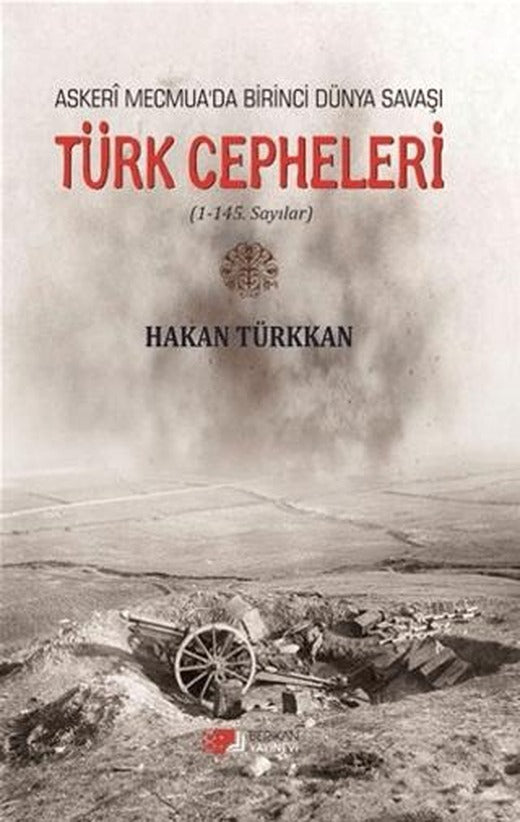 Askeri Mecmua'da Birinci Dünya Savaşı - Türk Cepheleri | Berikan Yayınevi (Ciltsiz)
