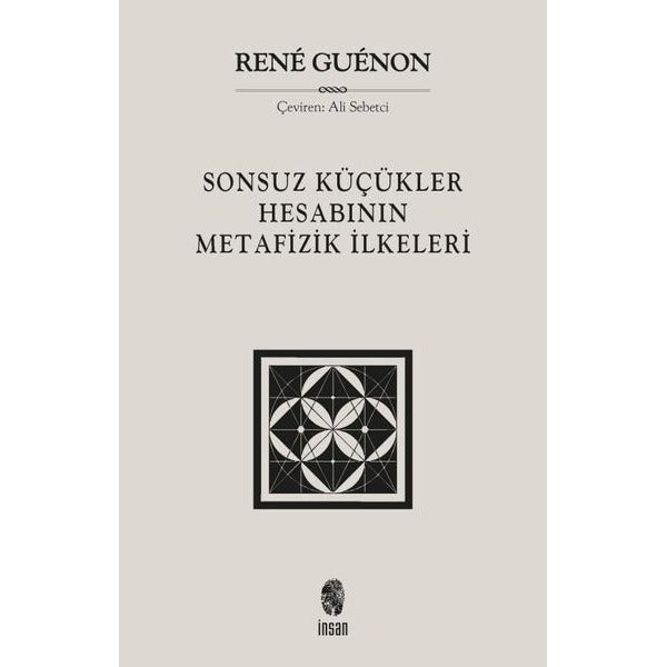 Sonsuz Küçükler Hesabının Metafizik İlkeleri | İnsan Yayınları (İnce Kapak)