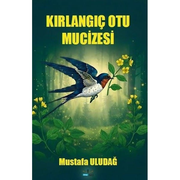 Kırlangıç Otu Mucizesi | Kitap Ağacı Yayınları (İnce Kapak)