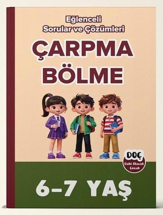 6 - 7 Yaş Çarpma Bölme - Eğlenceli Sorular ve Çözümleri | Dahi Olacak Çocuk Yayınları (İnce Kapak)