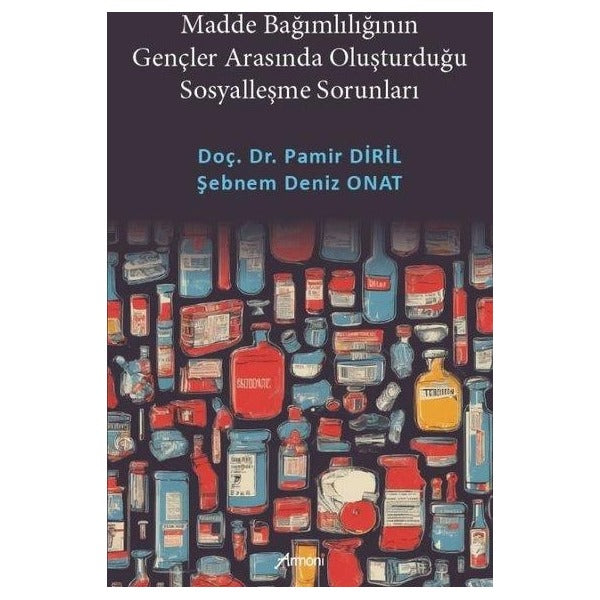 Madde Bağımlılığının Gençler Arasında Oluşturduğu Sosyalleşme Sorunları | Armoni (İnce Kapak)
