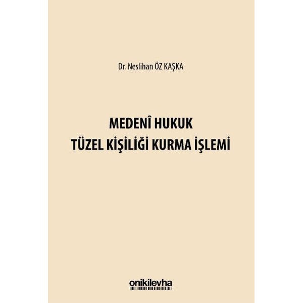 Medeni Hukuk Tüzel Kişiliği Kurma İşlemi