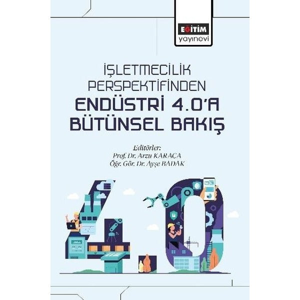 İşletmecilik Perspektifinden Endüstri 4.0'a Bütünsel Bakış | Eğitim Yayınevi (İnce Kapak)