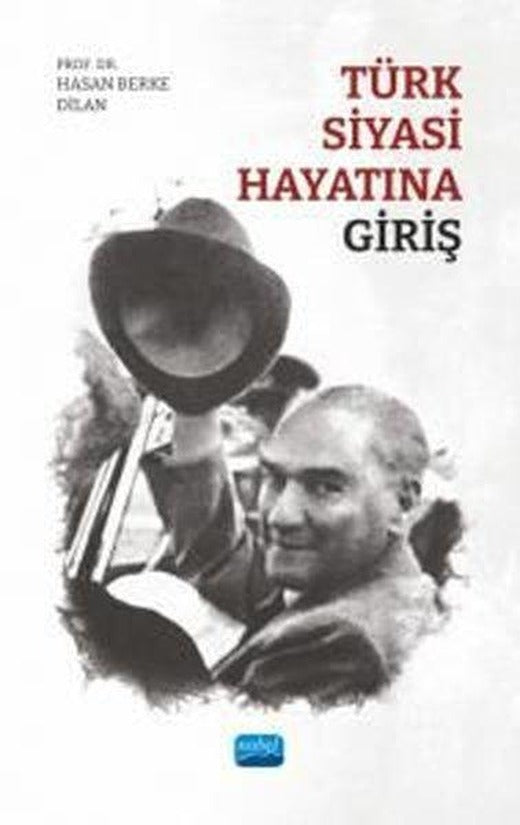 Türk Siyasi Hayatına Giriş | Nobel Akademik Yayıncılık (İnce Kapak)